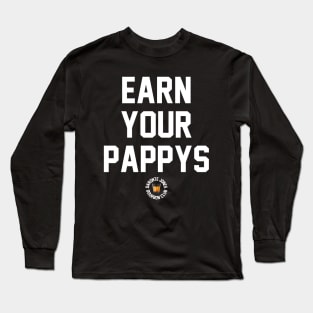 Earn Your Pappys Long Sleeve T-Shirt